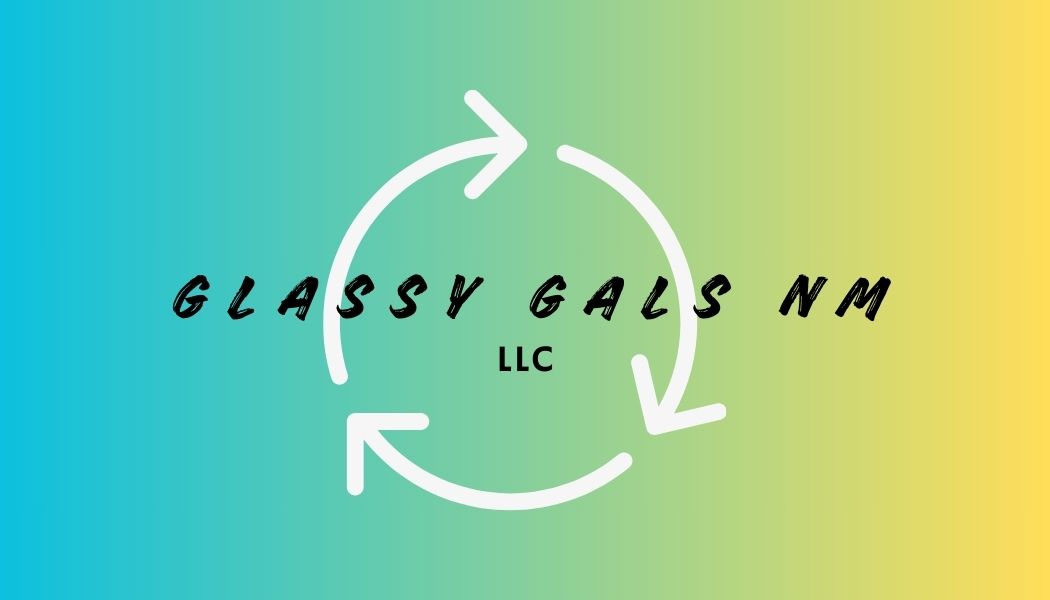 Glassy Gals NM, LLC